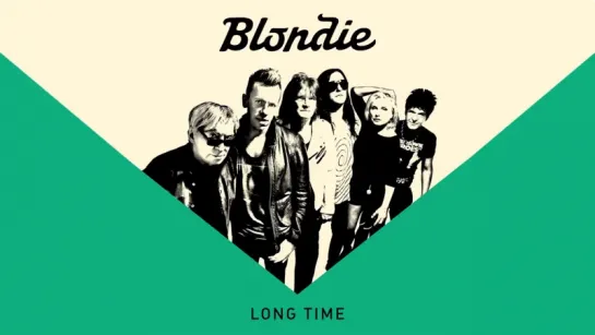 Blondie - Long Time (Official Audio)