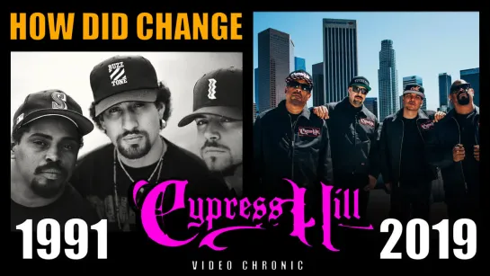 How Did Change Cypress Hill (1991-2019)