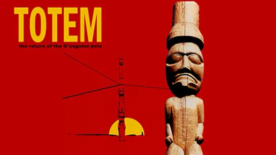 Totem: The Return of the G'psgolox Pole (Canada, 2003) dir. Gil Cardinal