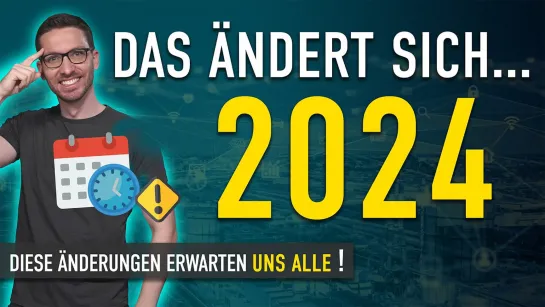 Diese Änderungen erwarten uns ALLE 2024 - Gesetze, Neuigkeiten  Änderungen 2024