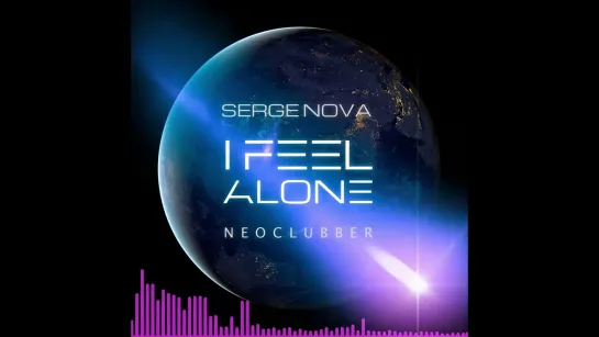 Serge Nova - I Feel Alone  (UnOfficial Music Video)