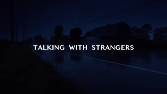 Talking With Strangers