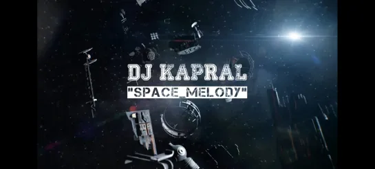 Dj Kapral - Space Melody