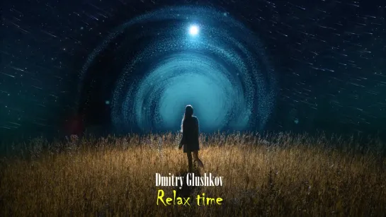 Dmitry Glushkov - Relax time (Original mix)