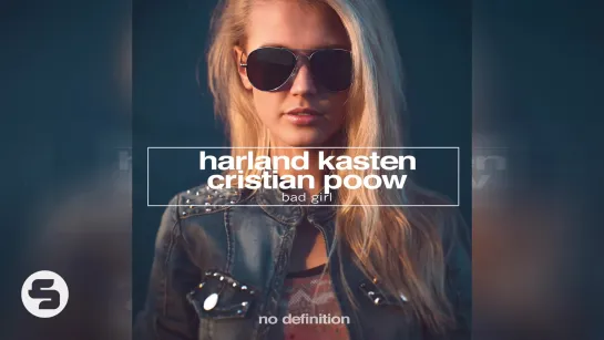 Harland Kasten  Cristian Poow - Bad Girl