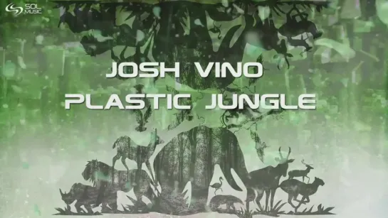 Josh Vino - Plastic Jungle (Original Mix) [Sol Music]