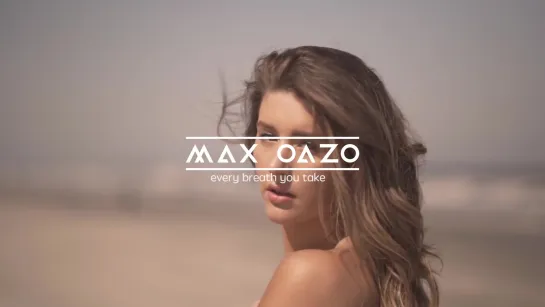 Max Oazo  Cami - Every Breath You Take