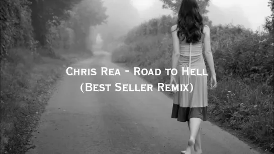 Chris Rea - Road to Hell (Best Seller Remix)