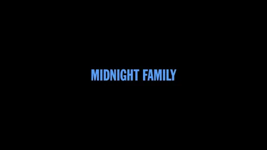 Midnight Family (2019) dir. Luke Lorentzen