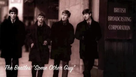 The Beatles Some Other Guy (КАКОЙ-ТО МАЛЫЙ)