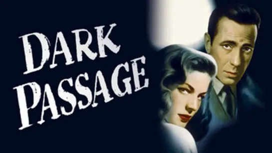 Черная полоса / Dark Passage (1947)