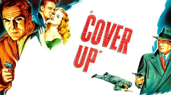 Концы в воду / Cover Up (1949)