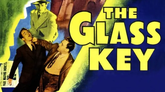 Стеклянный ключ / The Glass Key (1942)