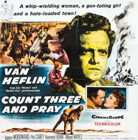 Считай до трех и молись / Count Three and Pray (1955)  вестерн / Ван Хефлин, Джоанн Вудворд, Филип Кэри, Рэймонд Бёрр