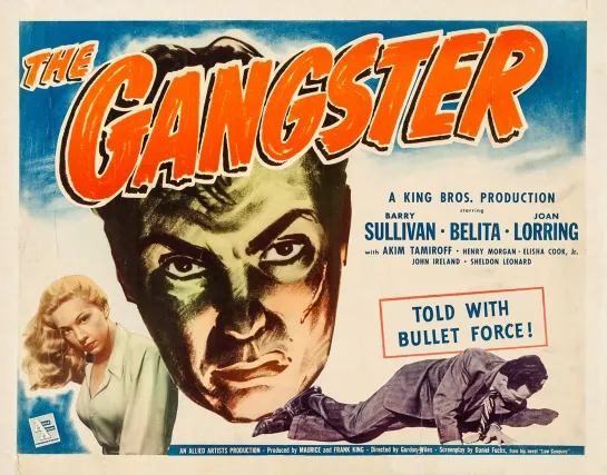 Гангстер / The Gangster (1947) / нуар, драма, криминал / Барри Салливан , Белита, Аким Тамирофф