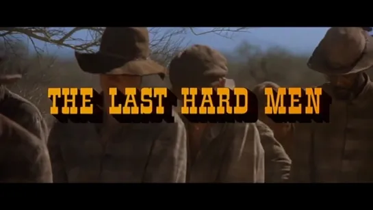 Последние крутые люди / The Last Hard Men 1976