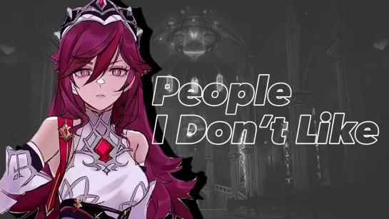 People I don’t like [Rosaria] _ Genshin Impact AMV