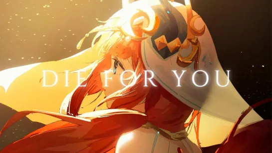 Die For You Genshin Impact AMV/GMV