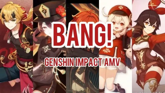 AJR-Bang!/Pyro | Genshin Impact AMV/GMV