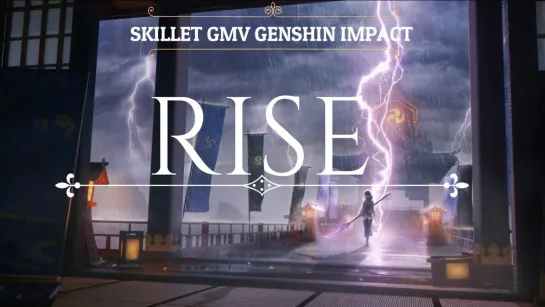 Genshin Impact GMV/AMV Skillet RISE Lyrics