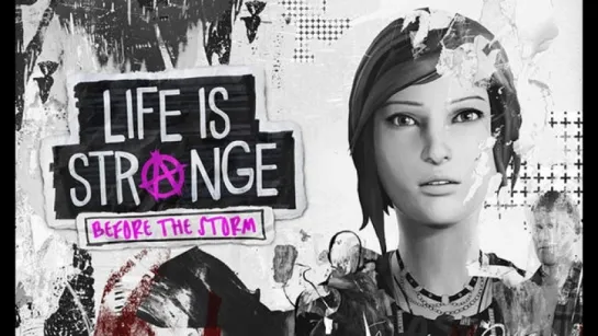 Life is Strange: Before the Storm (2017) игрофильм (все эпизоды) озвучка