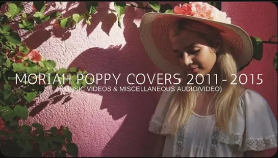 2 Hours of Moriah Poppy Covers (2011-2015)