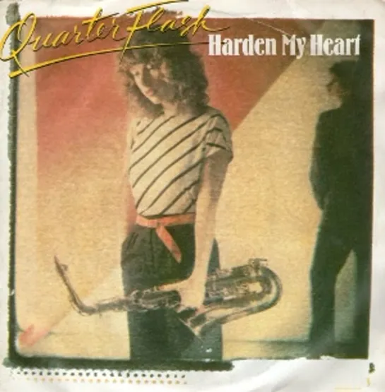 Quarterflash - Harden My Heart (1981)