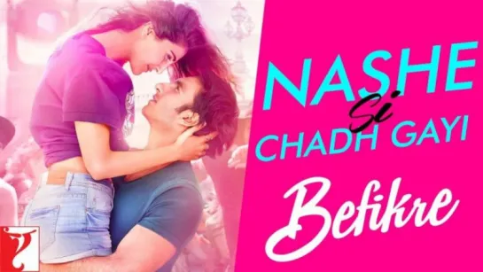 Nashe Si Chadh Gayi | Befikre | Indian Films | Беззаботные | RUS SUB