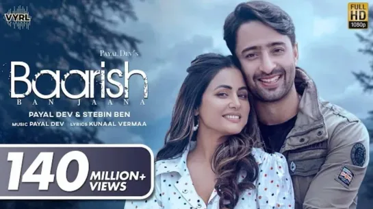 Baarish Ban Jaana (Official Video) Payal Dev, Stebin Ben | Hina Khan, Shaheer Sheikh | Kunaal Vermaa