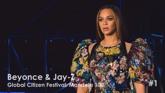 Global Citizen Festival Mandela 100 - Beyonce & Jay-Z | Part 1