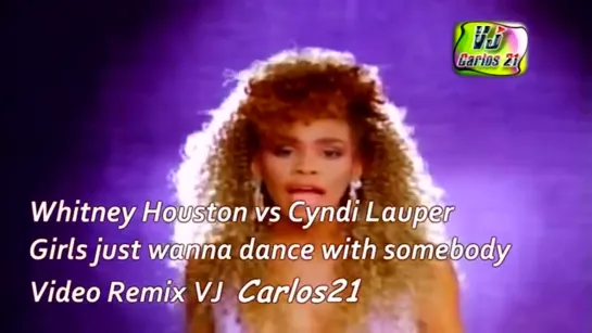 Whitney Houston vs Cindy Lauper - Girls just wanna dance with somebody (Video Mi (1)