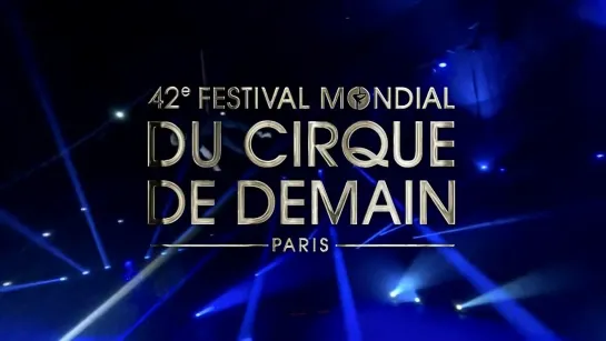 42ème festival mondial du Cirque de Demain (2023) FHD