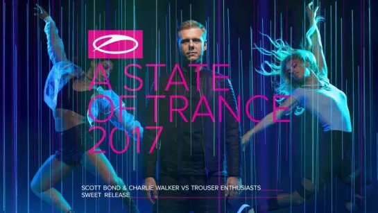 Scott Bond  Charlie Walker vs Trouser Enthusiasts – Sweet Release [#ASOT2017]