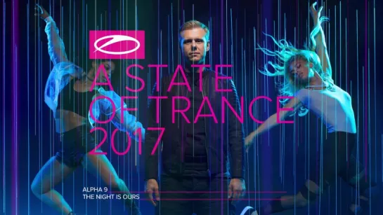 Alpha 9 - The Night Is Ours [#ASOT2017]