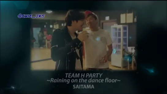 Team H party エンドロール♡Take me, SAITAMA