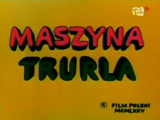 МАШИНА ТРУРЛЯ / MASZYNA TRURLA (1975)