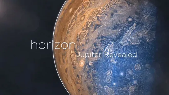 BBC horizon Юпитер раскрывает свои тайны / Jupiter Revealed / 2018