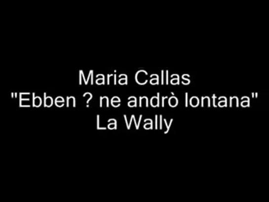 from La Wally (Maria Callas)