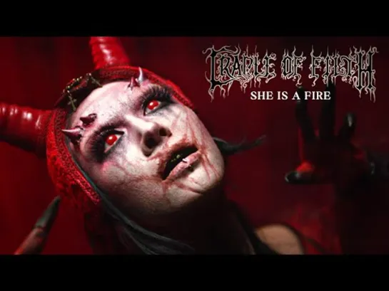 CRADLE OF FILTH - She Is A Fire