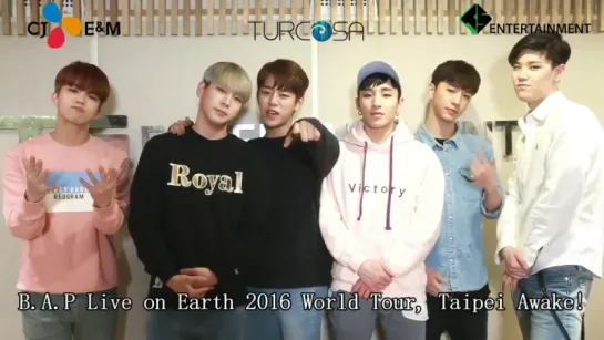 B.A.P LIVE ON EARTH 2016 Taipei Awake Message