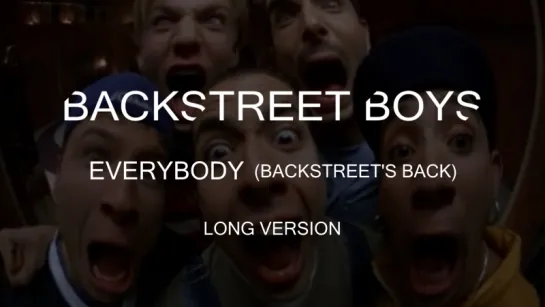 Backstreet Boys – Everybody (Backstreet's Back) | Long Version