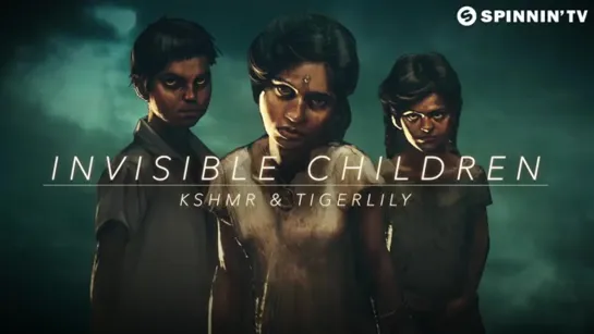 KSHMR  Tigerlily - Invisible Children