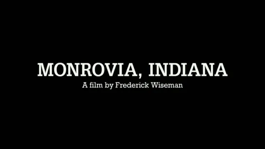 Monrovia, Indiana (2018) dir. Frederick Wiseman