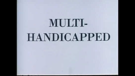 Multi-Handicapped (1986) dir. Frederick Wiseman