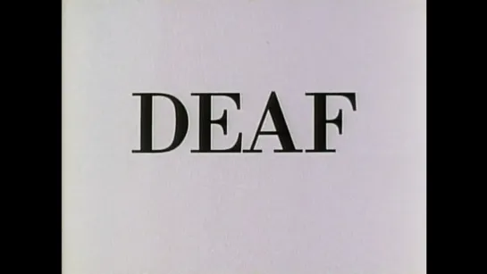 Deaf (1986) dir. Frederick Wiseman