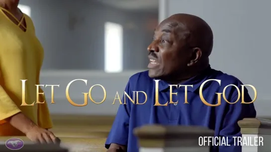 "Let Go And Let God" - Official Trailer