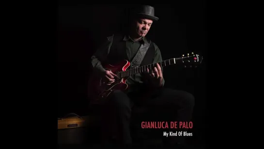 Gianluca De Palo - My Kind Of Blues