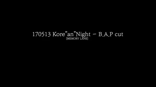 [RADIO] [13.05.17]  Kore"an"Night - B.A.P cut (full ver.)