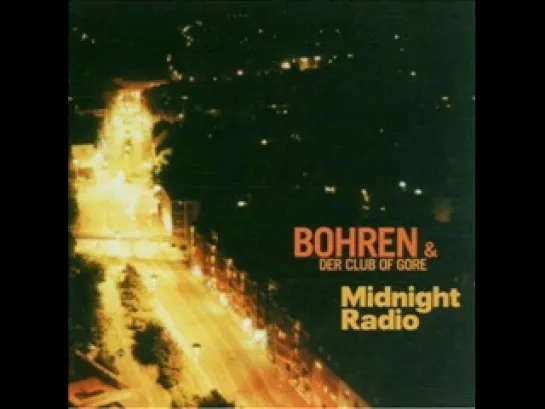 Bohren & der Club of Gore - Midnight Radio 11