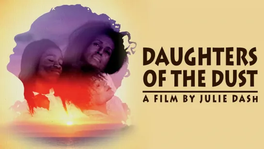 Дочери пыли / Daughters of the Dust (1991) Закадровый перевод [Full HD]